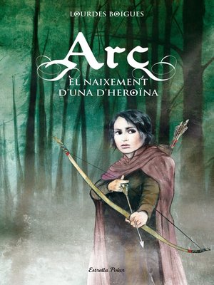 cover image of Arc. El naixement d'una heroïna